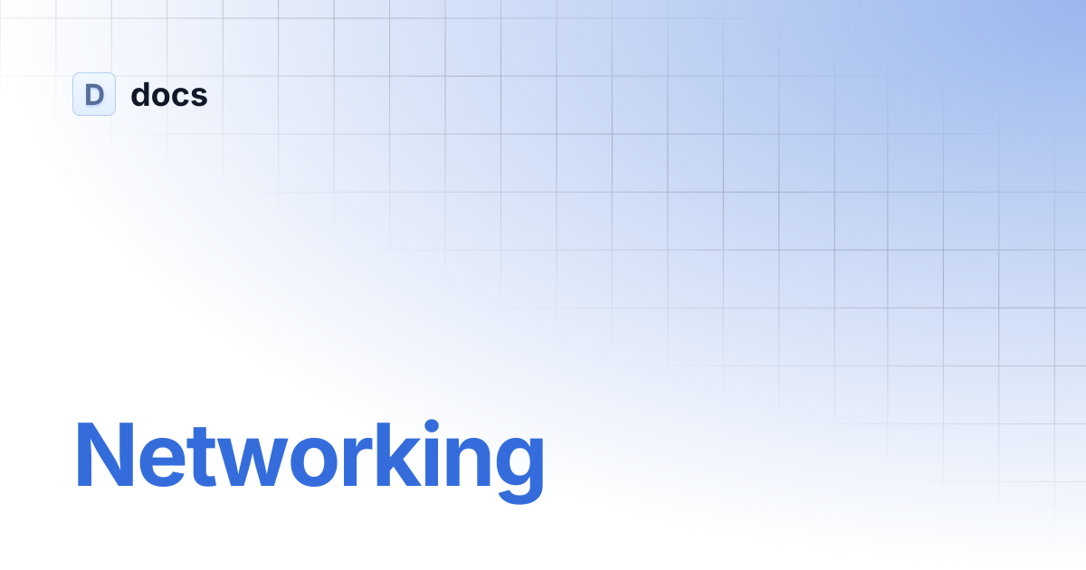 Networking | docs